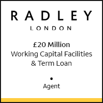 Radley London £20 Million Working Capital Facilities & Term Loan Agent